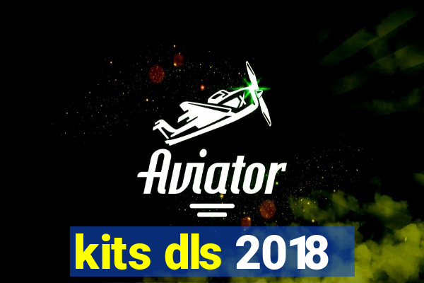 kits dls 2018